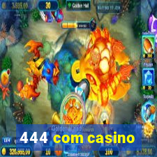 444 com casino